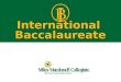 International Baccalaureate International Baccalaureate I I B B