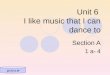 Unit 6 I like music that I can dance to Section A 1 a- 4 Go for it J9