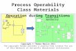Process Operability Class Materials Operation during Transitions Copyright © Thomas Marlin 2013 The copyright holder provides a royalty-free license for