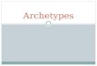 Archetypes. Definition Symbol: something that stands for something else. Archetype: recurring symbol, character, theme, setting and event found in literature