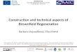 Construction and technical aspects of Brownfield Regeneration Barbara Vojvodíková, Filip Khestl „This project has been funded with support from the European