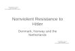 Nonviolent Resistance to Hitler Denmark, Norway and the Netherlands