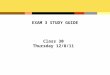 EXAM 3 STUDY GUIDE Class 30 Thursday 12/8/11. Where do I stand? 1)Go to onlinecabrillo.org 2)BUS 20 section 72192 3)Left column – Grades 4)Final Exam