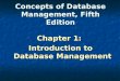Concepts of Database Management, Fifth Edition Chapter 1: Introduction to Database Management