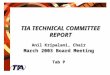 TIA TECHNICAL COMMITTEE REPORT Anil Kripalani, Chair March 2003 Board Meeting Tab P