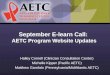 September E-learn Call: AETC Program Website Updates Halley Cornell (Clinician Consultation Center) Michelle Kipper (Pacific AETC) Matthew Garofalo (Pennsylvania/MidAtlantic