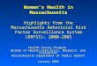 Women’s Health in Massachusetts Highlights from the Massachusetts Behavioral Risk Factor Surveillance System (BRFSS): 2000-2001 Health Survey Program Bureau