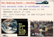 Slide © UBC-EOSC 2001 The Shaking Earth - Earthquakes Your personal stake in earthquake science: Quakes cause the most misery in the shortest amount of