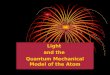 Light and the Quantum Mechanical Model of the Atom