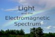 Light and the Electromagnetic Spectrum. The Electromagnetic Spectrum The electromagnetic spectrum represents the range of energy from low energy, low