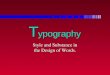 T ypography Style and Substance in the Design of Words