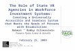 The Role of State VR Agencies in Workforce Investment Systems: Creating a Universally Accessible and Seamless System that Meets the Needs of Persons with