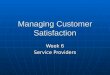 Managing Customer Satisfaction Week 6 Service Providers