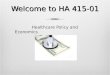 Welcome to HA 415-01 Healthcare Policy and Economics