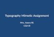 Typography Mimetic Assignment Mrs. Avery-W. CGA III