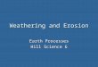 Weathering and Erosion Earth Processes Hill Science 6