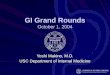 GI Grand Rounds October 1, 2004 Yoshi Makino, M.D. USC Department of Internal Medicine