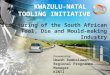 KWAZULU-NATAL TOOLING INITIATIVE Presented by: Umash Ramkalawon Regional Programme Manager KZNTI Re-structuring of the South African Tool, Die and Mould-making