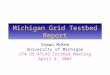 Michigan Grid Testbed Report Shawn McKee University of Michigan UTA US ATLAS Testbed Meeting April 4, 2002