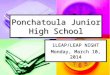 Ponchatoula Junior High School iLEAP/LEAP NIGHT Monday, March 10, 2014