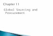 Global Sourcing and Procurement. 1. Understand how important sourcing decisions go beyond simple material purchasing decisions. 2. Demonstrate the “bullwhip