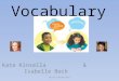 Vocabulary Kate Kinsella & Isabelle Beck RD:50 Schoenfelder