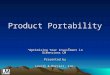 Product Portability “Optimizing Your Investment in Dimensions CM” Presented by Lovell & Mercier, Inc