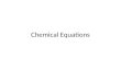 Chemical Equations. I. Writing Chemical Equations A. ReactantsProducts  B. Balancing chemical equations 1) Numbers are written in front of each molecule