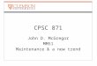 CPSC 871 John D. McGregor MMS1 Maintenance & a new trend