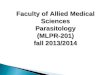 Faculty of Allied Medical Sciences Parasitology (MLPR-201) fall 2013/2014