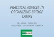PRACTICAL ADVICES IN ORGANIZING BRIDGE CAMPS EBL SEMINAR, TROMSO 2015 KĀRLIS RUBINS, LATVIAN BRIDGE FEDERATION