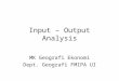 Input – Output Analysis MK Geografi Ekonomi Dept. Geografi FMIPA UI