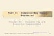 Copyright © 2008 by Nelson, a division of Thomson Canada Limited. 11–1 Part 4: Compensating Human Resources Chapter 11: Variable Pay and Executive Compensation