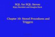 Prentice Hall © 20041 Chapter 10: Stored Procedures and Triggers SQL for SQL Server Bijoy Bordoloi and Douglas Bock