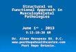 Structural vs Functional Approach in Musculoskeletal Pathologies Structural vs Functional Approach in Musculoskeletal Pathologies June 1 st, 2013 9:15-10:30