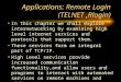 Applications: Remote Login (TELNET,Rlogin) In this chapter we shall explore internetworking by examining high level internet services and protocols that