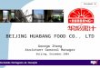 Sociedade Portuguesa de Inovação Beijing, December 2004 Document B BEIJING HUABANG FOOD CO. ， LTD George Zheng Assistant General Manager
