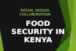 SOCIAL DESIGN COLLABORATION FOOD SECURITY IN KENYA