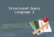 Structured Query Language 2 Presented by: Annisa, M.Kom. Source: Database System Concepts 5 th edition