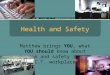 Health and Safety Matthew brings YOU, what YOU should know about health and safety in the I.C.T. workplace