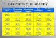 GEOMETRY JEOPARDY Points, Lines, Rays Measuring Segments Measuring Angles Basic Constructions Miscellaneous Math 100 200 300 400 500