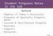 Slide 1 Student Progress Notes in the SoN Outline Impetus of Today’s Discussion Purposes of Quarterly Progress Notes Courses & Satisfactory Progress Barriers