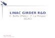 Linac Girder R&D C. Boffo – F. Le Pimpec Slide 1 LINAC GIRDER R&D C. Boffo (FNAL) - F. Le Pimpec (SLAC)