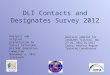 DLI Contacts and Designates Survey 2012 Analysis and original presentation by Sylvie Lafortune, DLI/EAC Education Committee November 5, 2012 (revised)