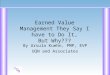 Q N U Earned Value Management They Say I have to Do It, But Why??? By Ursula Kuehn, PMP, EVP UQN and Associates