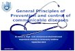 General Principles of Prevention and control of communicable diseases Dr. Salwa A. Tayel & Dr. Mohammad Afzal Mahmood Department of Family & Community