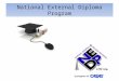 National External Diploma Program. Recommended for Adults who are: Highly motivated Self Directed