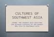CULTURES OF SOUTHWEST ASIA SS7G8: The student will describe the diverse cultures of the people who live in Southwest Asia