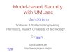 Model-based Security with UMLsec Software & Systems Engineering Informatics, Munich University of Technology Germany jan@jurjens.de 