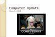 Computer Update March 2010. Just a Bit of an Update Equipment Security